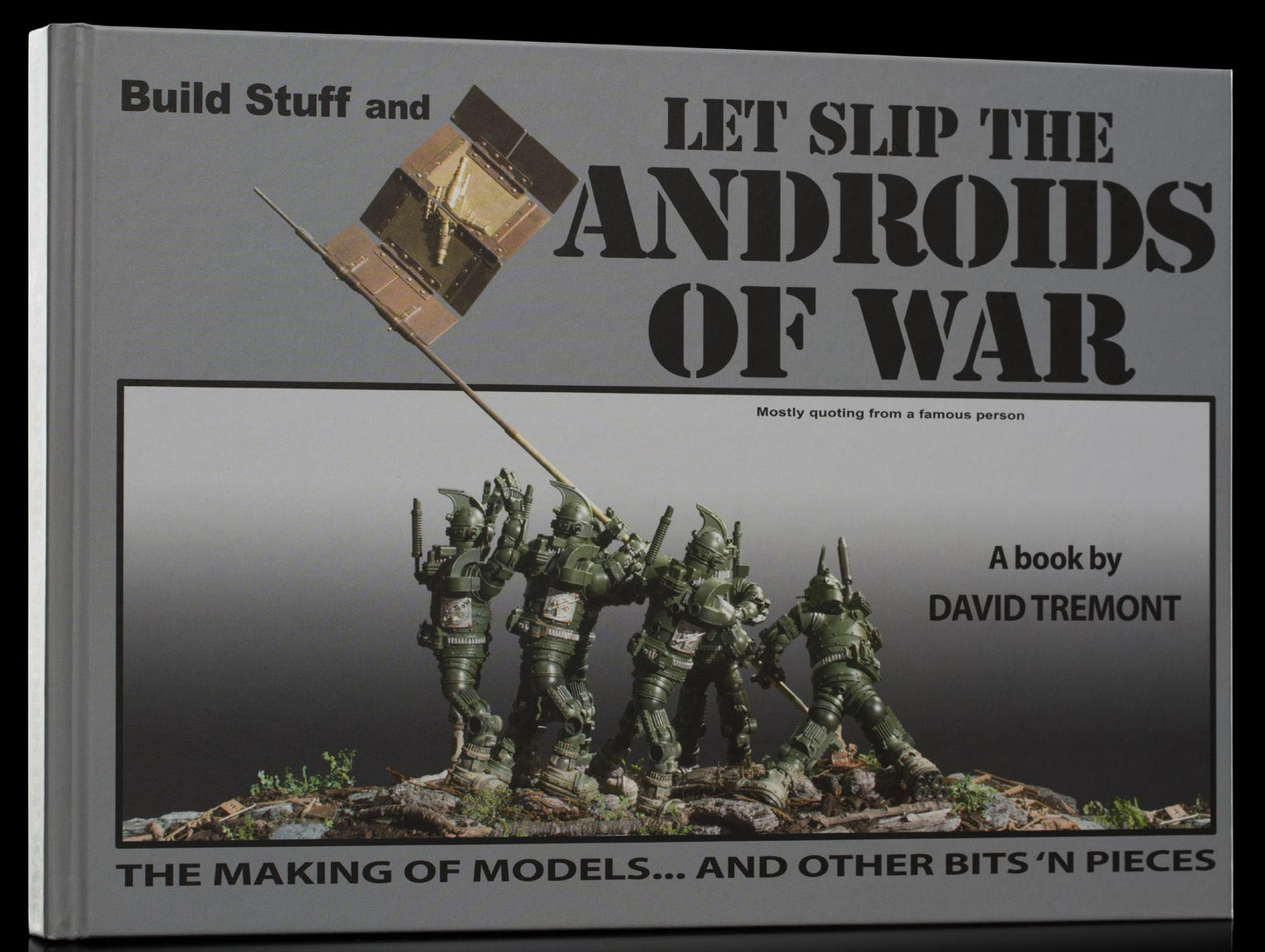 Build Stuff and Let Slip the Androids of War v.1 cryptidcurosities