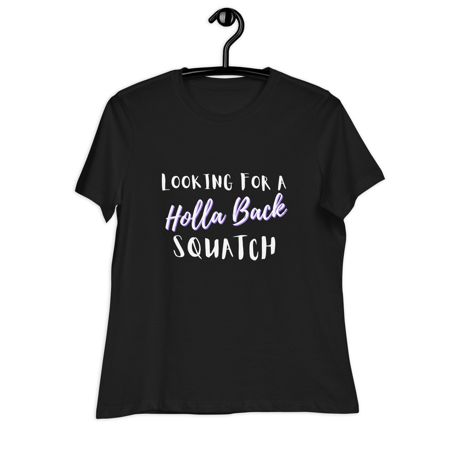 Holla Back Squatch Women's Relaxed T-Shirt